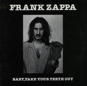 Album cover art for "Baby, Take Your Teeth Out" by Frank Zappa