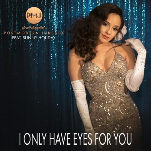 Album cover art for "I Only Have Eyes For You" by Scott Bradlee’s Postmodern Jukebox & Miss Sunny Holiday