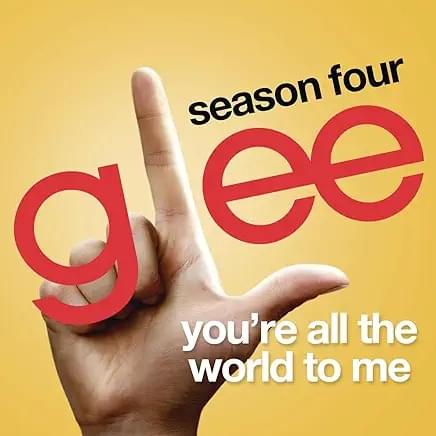 Album cover art for "You’re All the World to Me" by Glee Cast