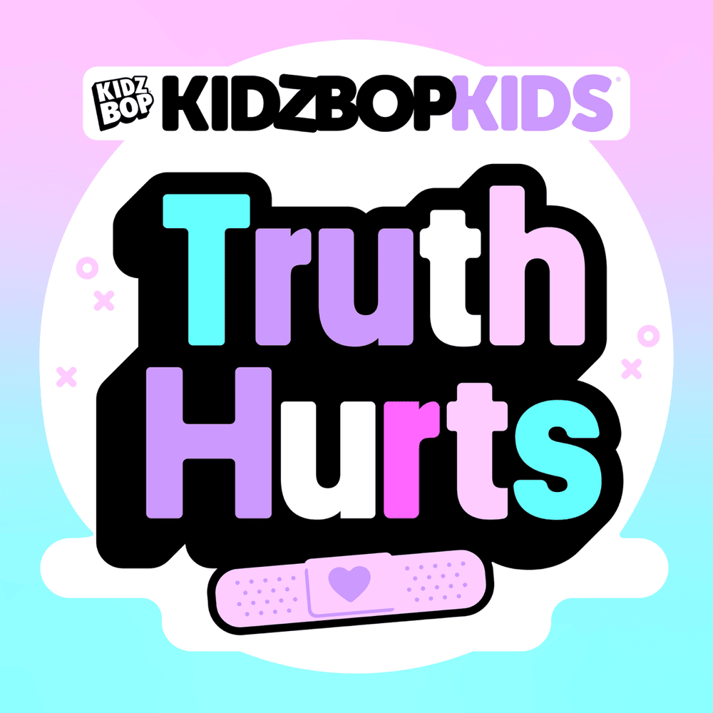 Truth Hurts by KIDZ BOP Kids