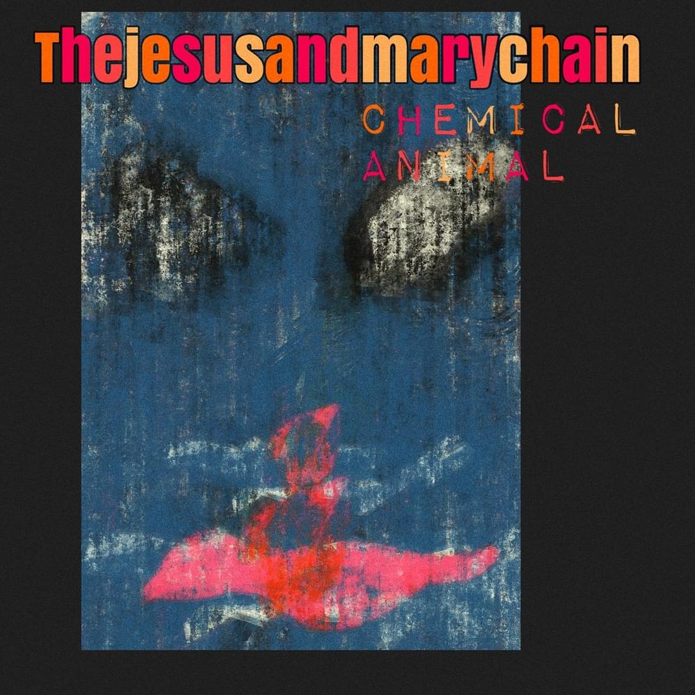 Album cover art for "Chemical Animal" by The Jesus and Mary Chain