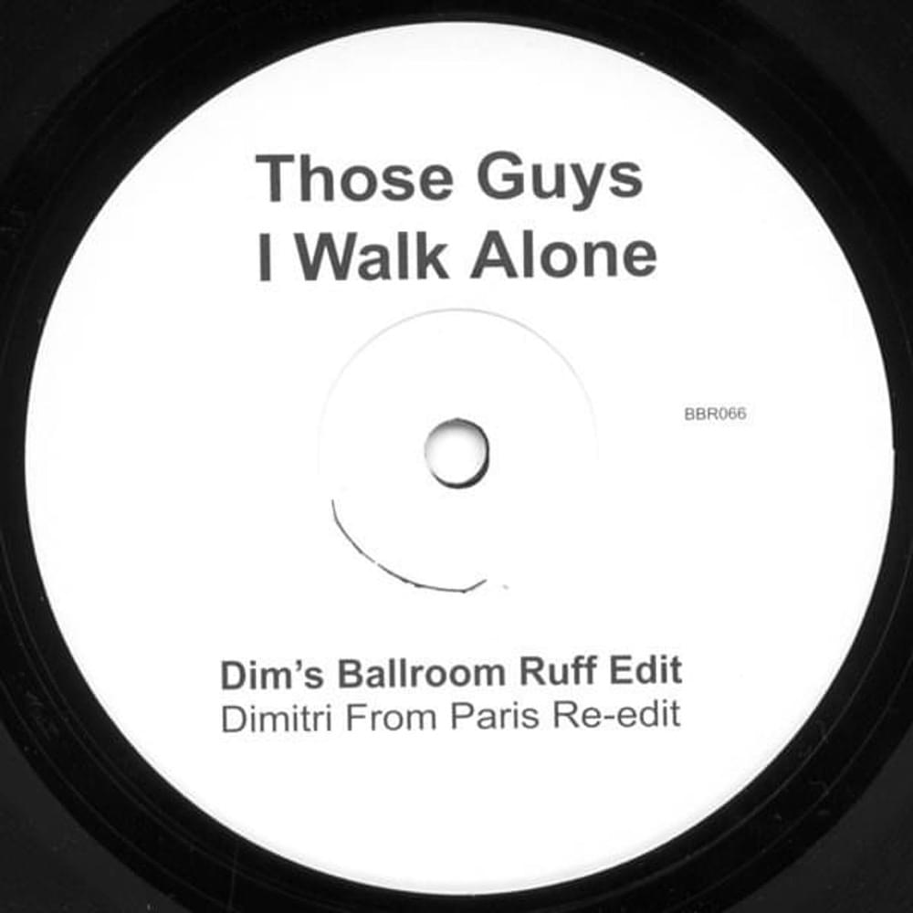 Album cover art for "I Walk Alone (Dimitri From Paris Edit)" by Those Guys