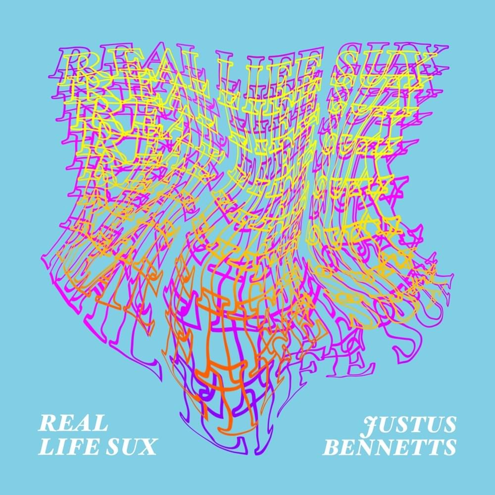 Real Life Sux by Justus Bennetts