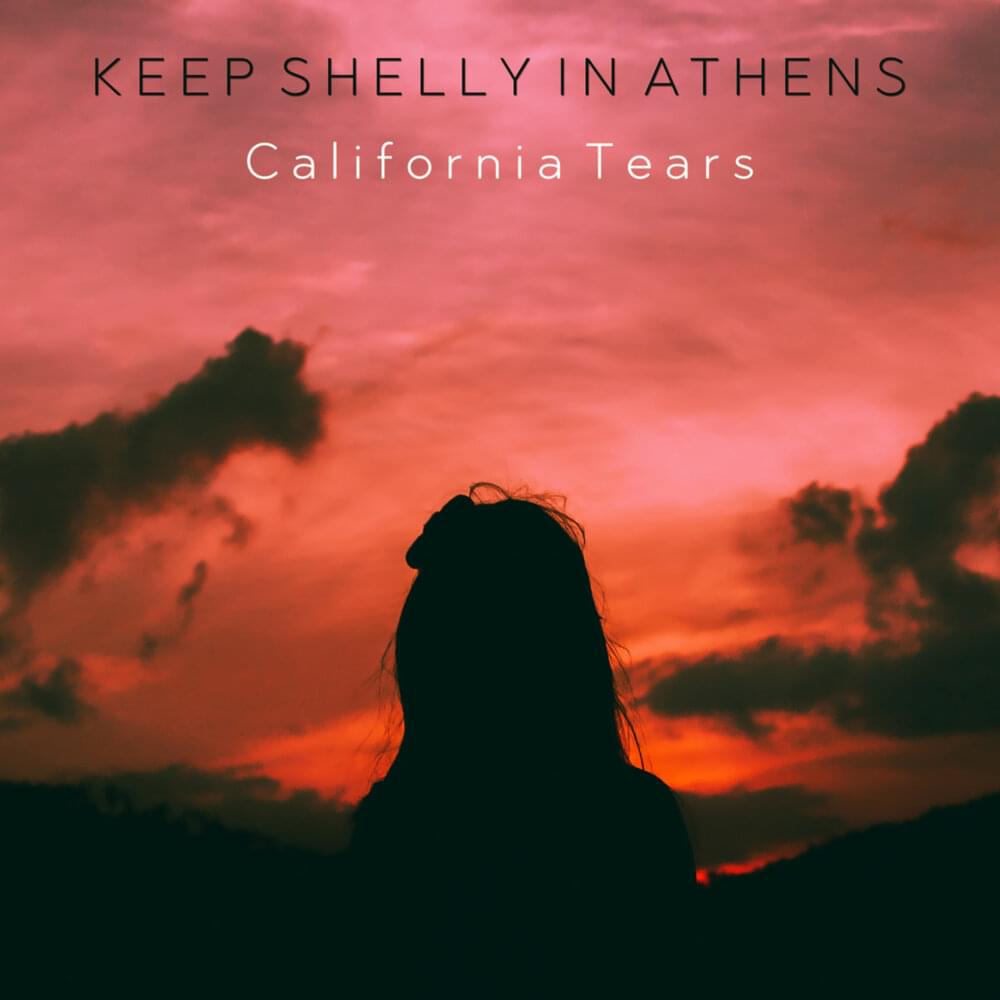 Album cover art for "California Tears" by Keep Shelly In Athens