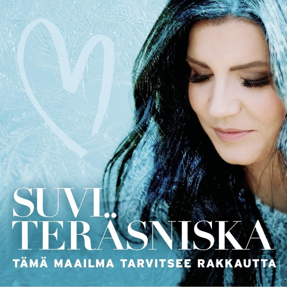 Album cover art for "Tämä maailma tarvitsee rakkautta" by Suvi Teräsniska