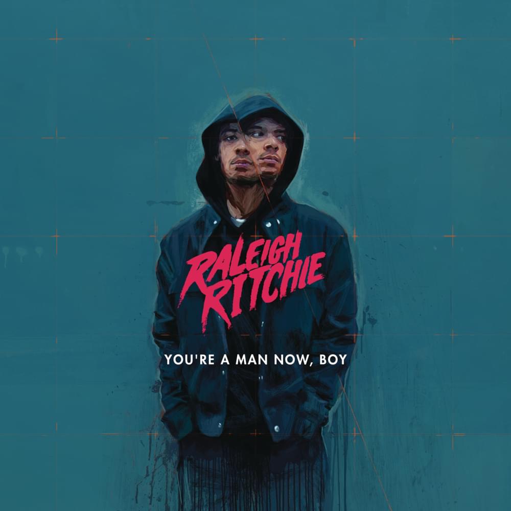 You’re a Man Now, Boy by Raleigh Ritchie