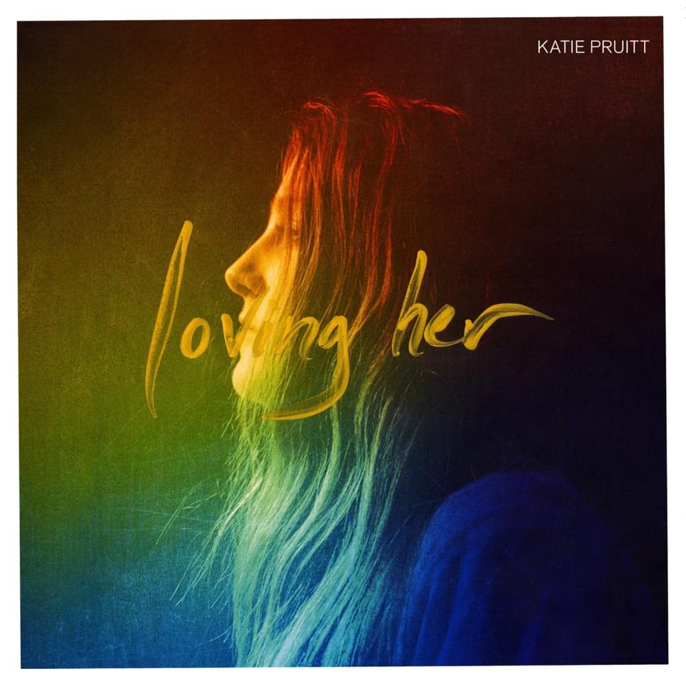 Loving Her by Katie Pruitt