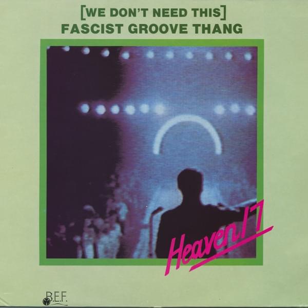 (We Don’t Need This) Fascist Groove Thang by Heaven 17