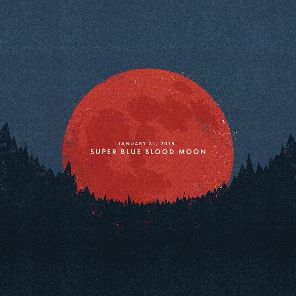 Album cover art for "January 31, 2018: Super Blue Blood Moon" by Sleeping At Last
