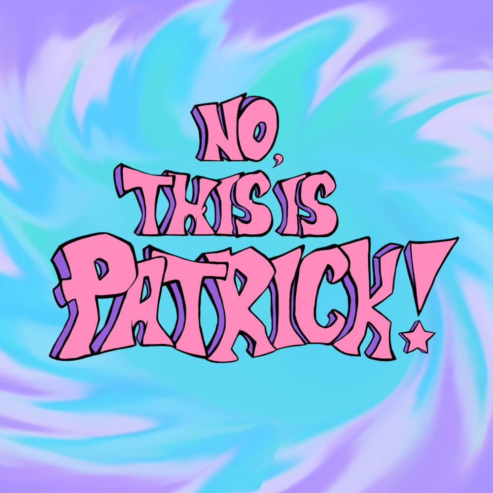 Photo of No, This Is Patrick!