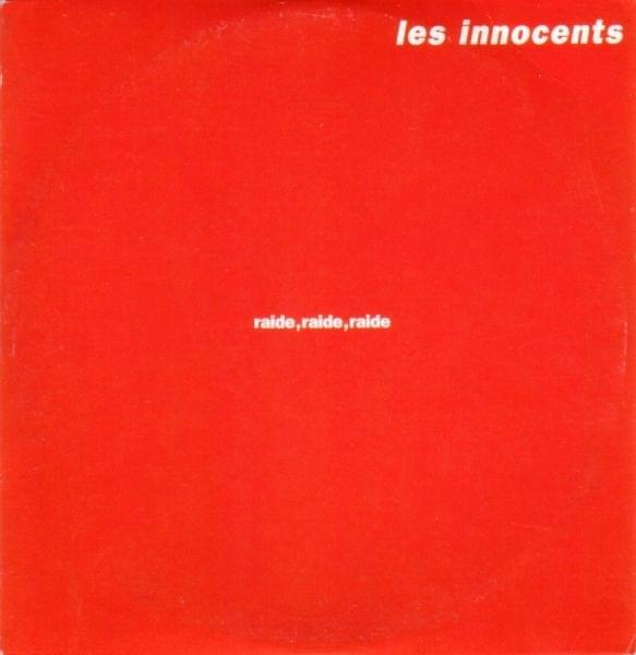 Album cover art for "Raide, raide, raide" by Les Innocents