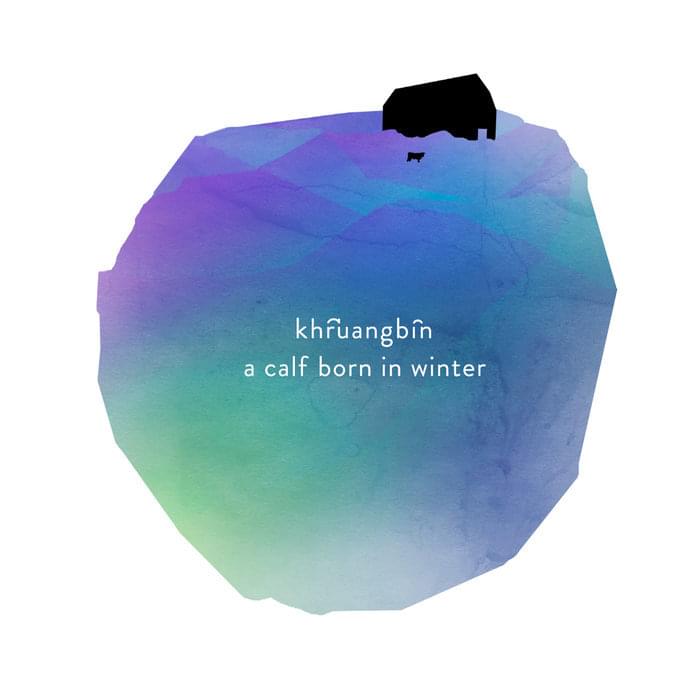 Album cover art for "A Calf Born In Winter" by Khruangbin