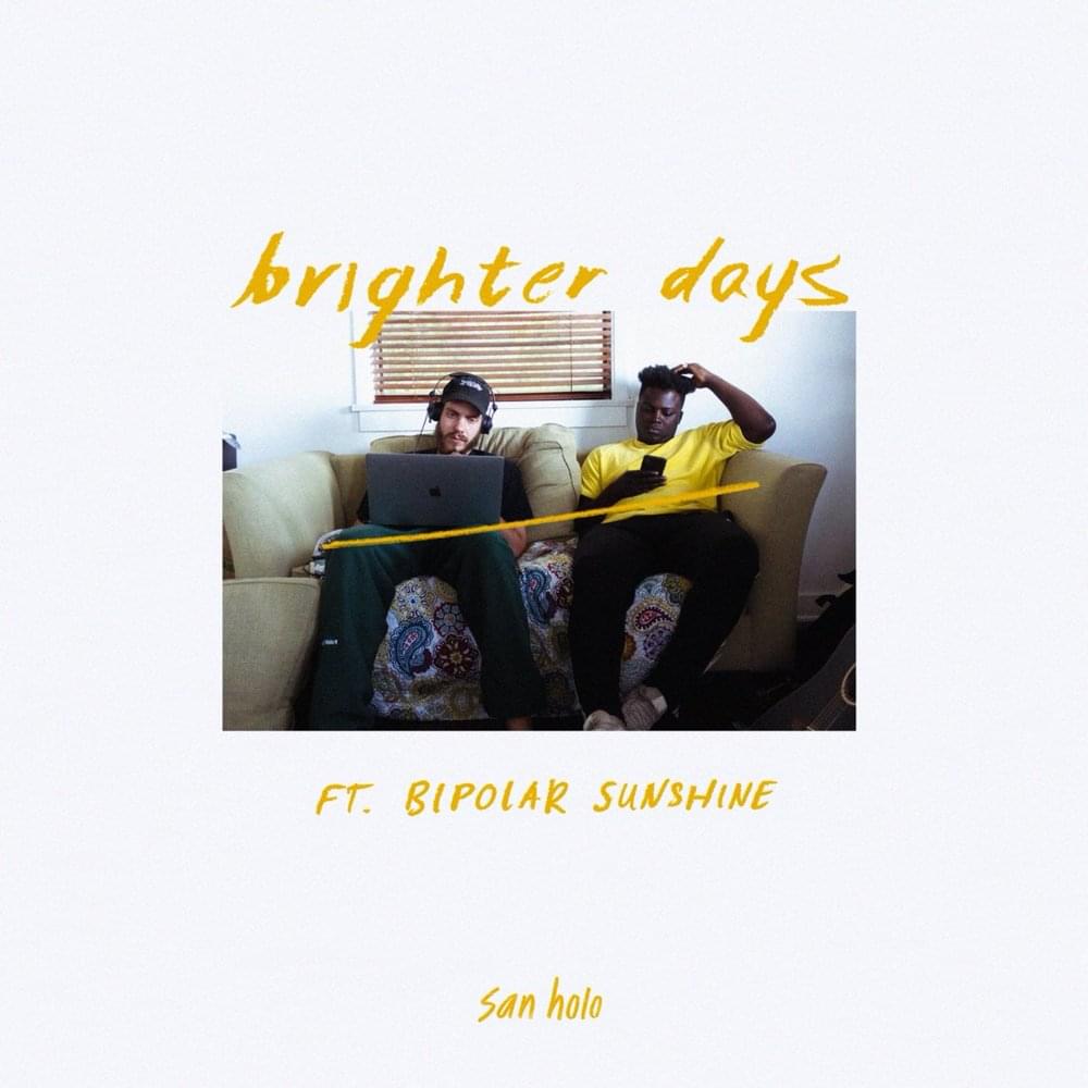 ​brighter days by San Holo