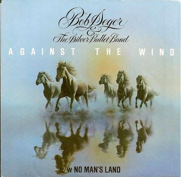 Against the Wind by Bob Seger