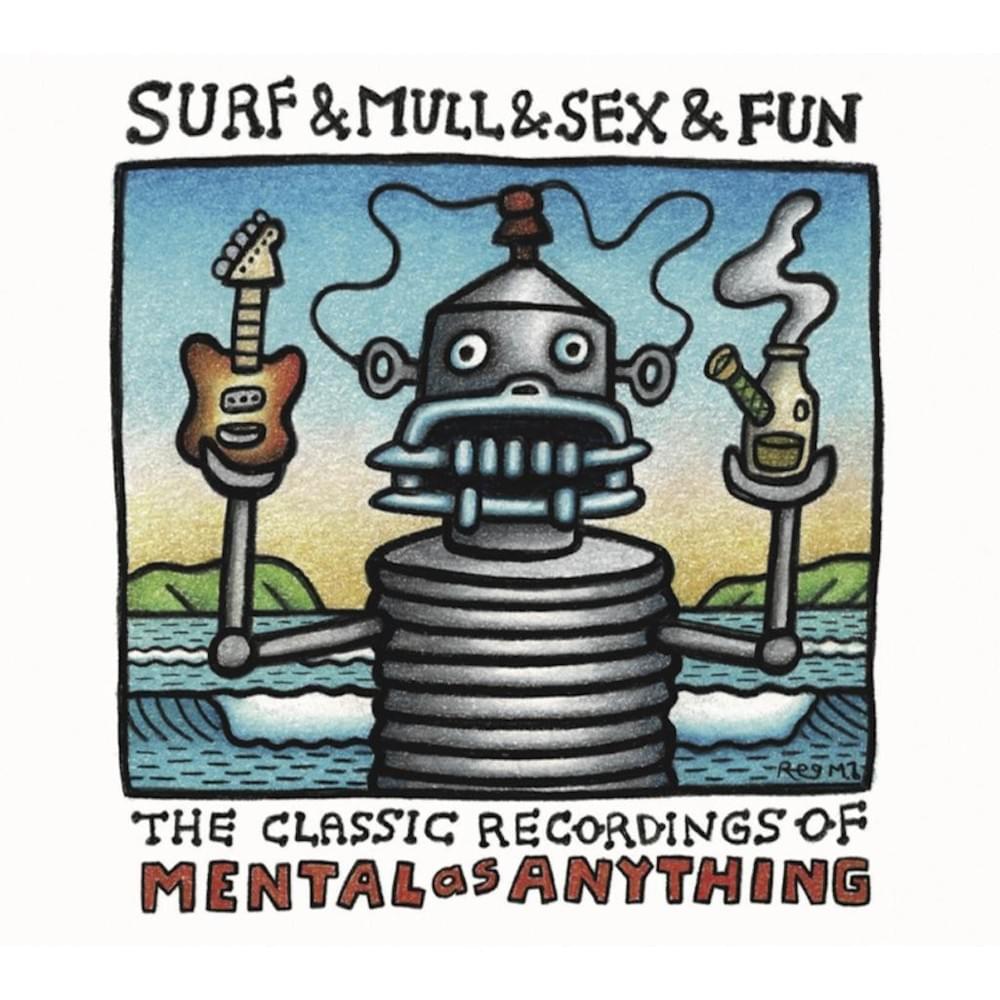 Cover image for Surf & Mull & Sex & Fun: Classic Recordings of Mental As Anything