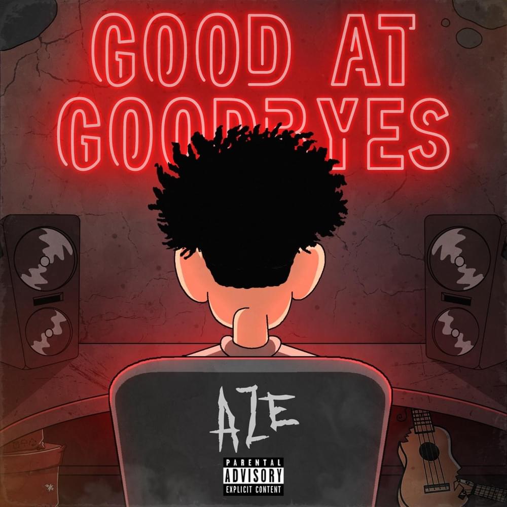 Good At Goodbyes by Aze