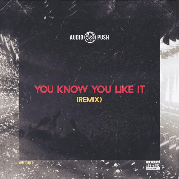 Album cover art for "You Know You Like It (Remix)" by Audio Push