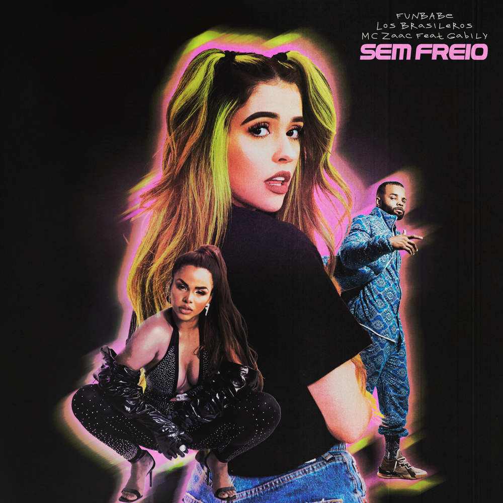 Album cover art for "Sem Freio" by funBABE & Gabily & Zaac & Los Brasileros