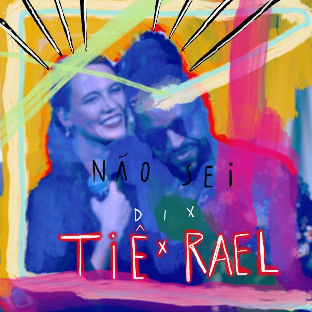 Album cover art for "Não Sei (DIX Ao Vivo)" by Tiê (BRA) & Rael