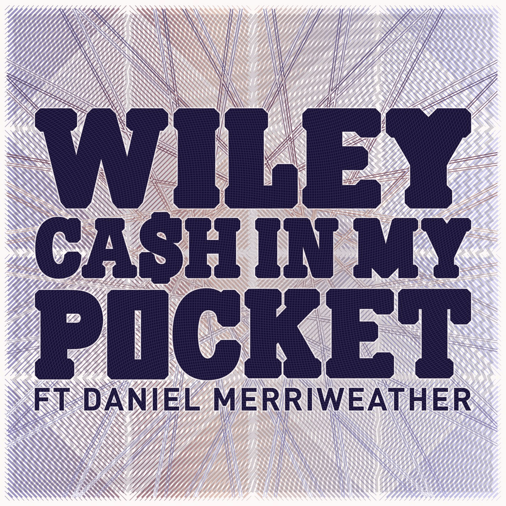 Album cover art for "Cash In My Pocket" by Wiley & Daniel Merriweather