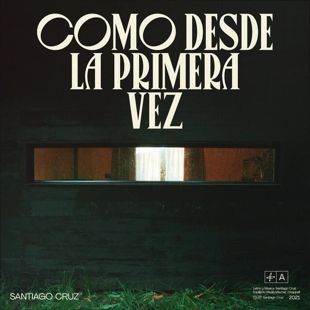 Como Desde La Primera Vez by Santiago Cruz
