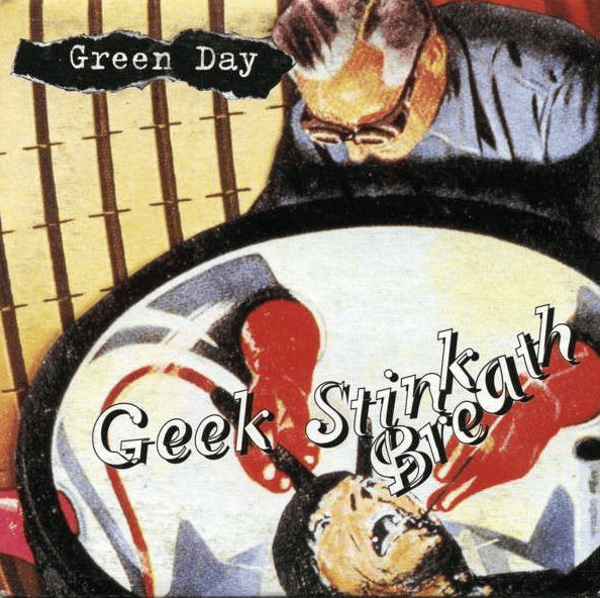 Album cover art for "Geek Stink Breath" by Green Day