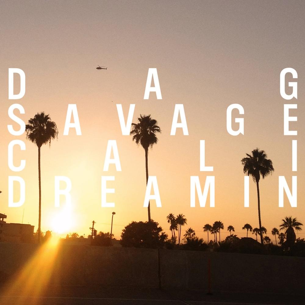 Cali Dreamin’ by Dag Savage