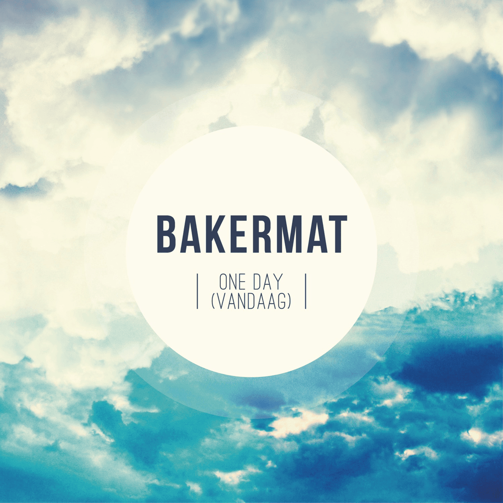One Day (Vandaag) by Bakermat