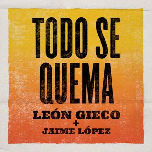 Album cover art for "Todo Se Quema" by León Gieco