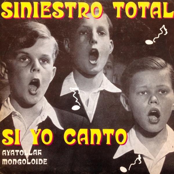 Album cover art for "Si yo canto" by Siniestro Total
