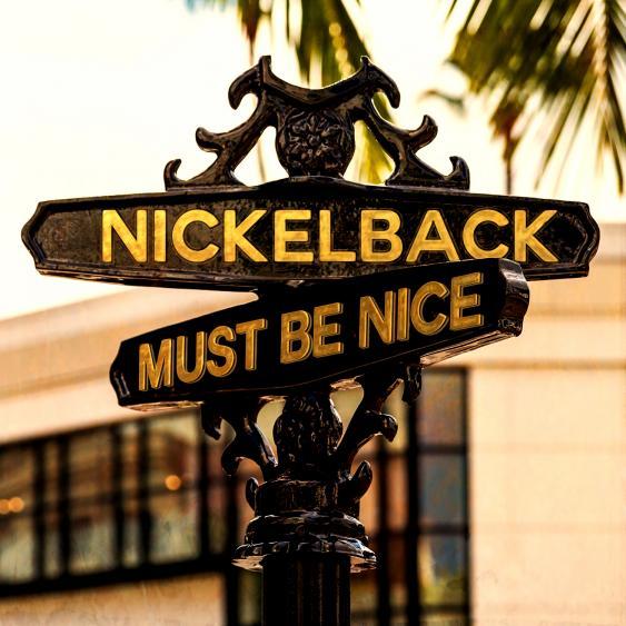 Album cover art for "Must Be Nice" by Nickelback