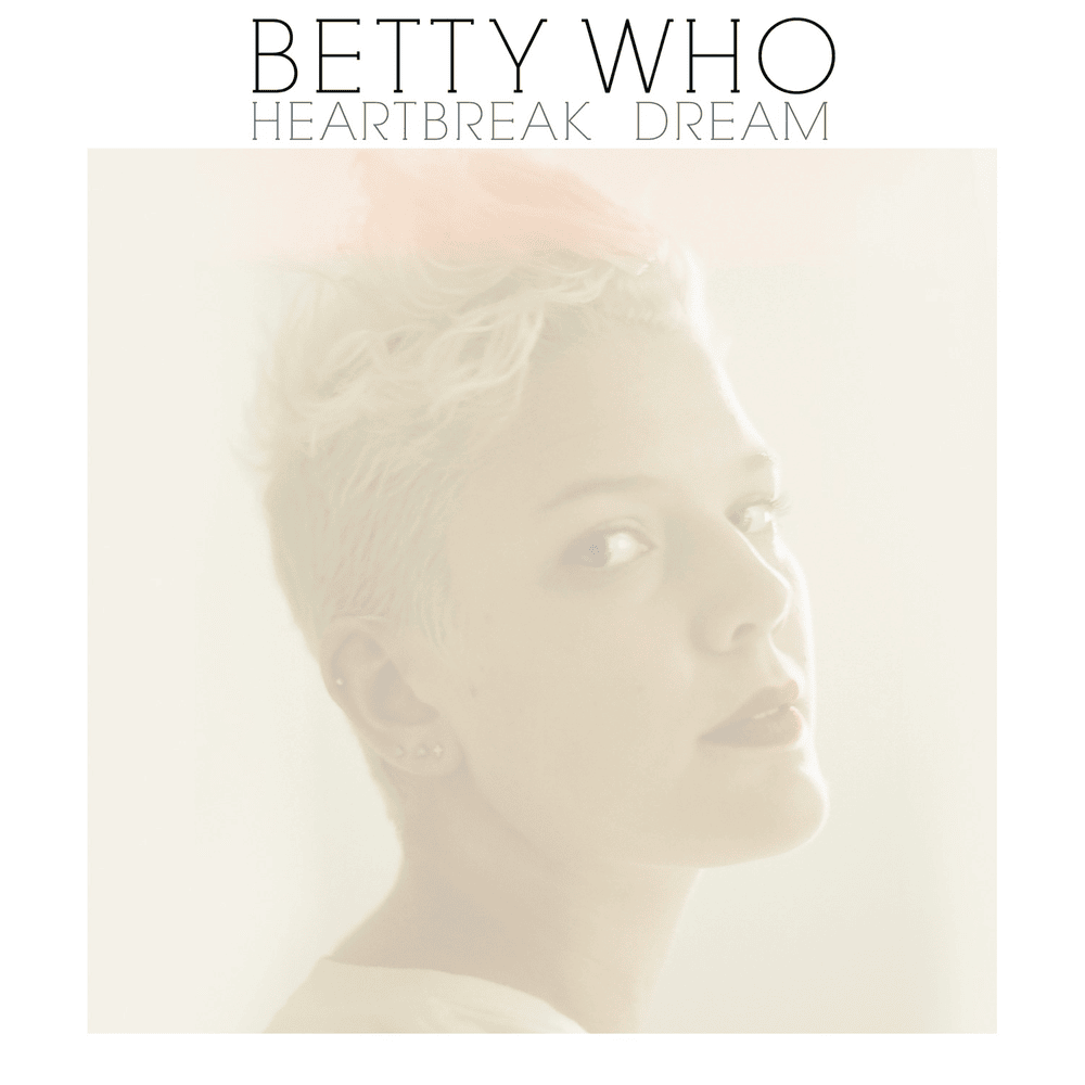Album cover art for "Heartbreak Dream" by Betty Who