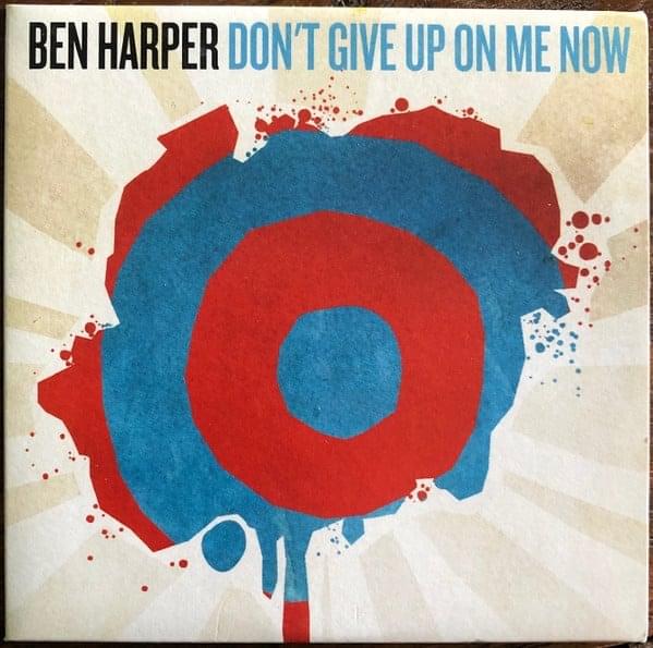 Album cover art for "Don’t Give Up on Me Now" by Ben Harper