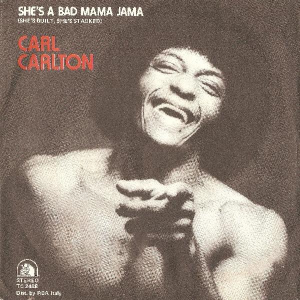 Album cover art for "She’s A Bad Mama Jama (She’s Built, She’s Stacked) (7" Edit)" by Carl Carlton