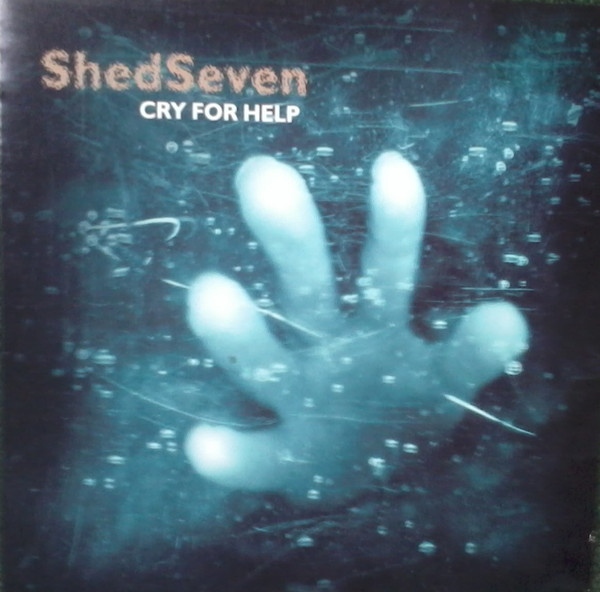 Album cover art for "Cry for Help" by Shed Seven