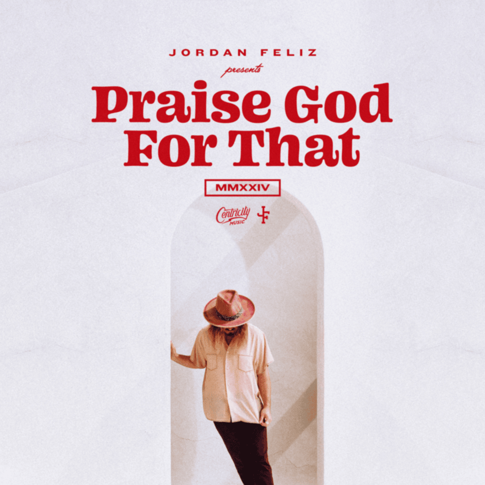 Album cover art for "Praise God For That" by Jordan Feliz