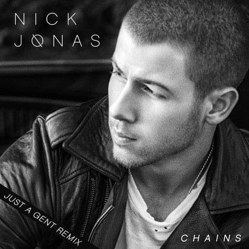 Album cover art for "Chains (Just a Gent Remix)" by Nick Jonas