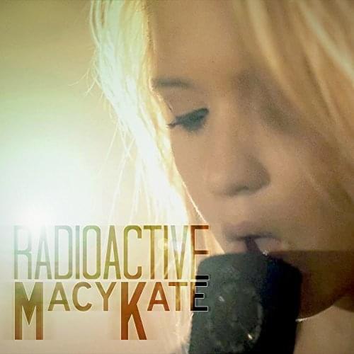 Album cover art for "Radioactive" by Kurt Hugo Schneider & Macy Kate
