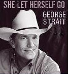 Album cover art for "She Let Herself Go" by George Strait