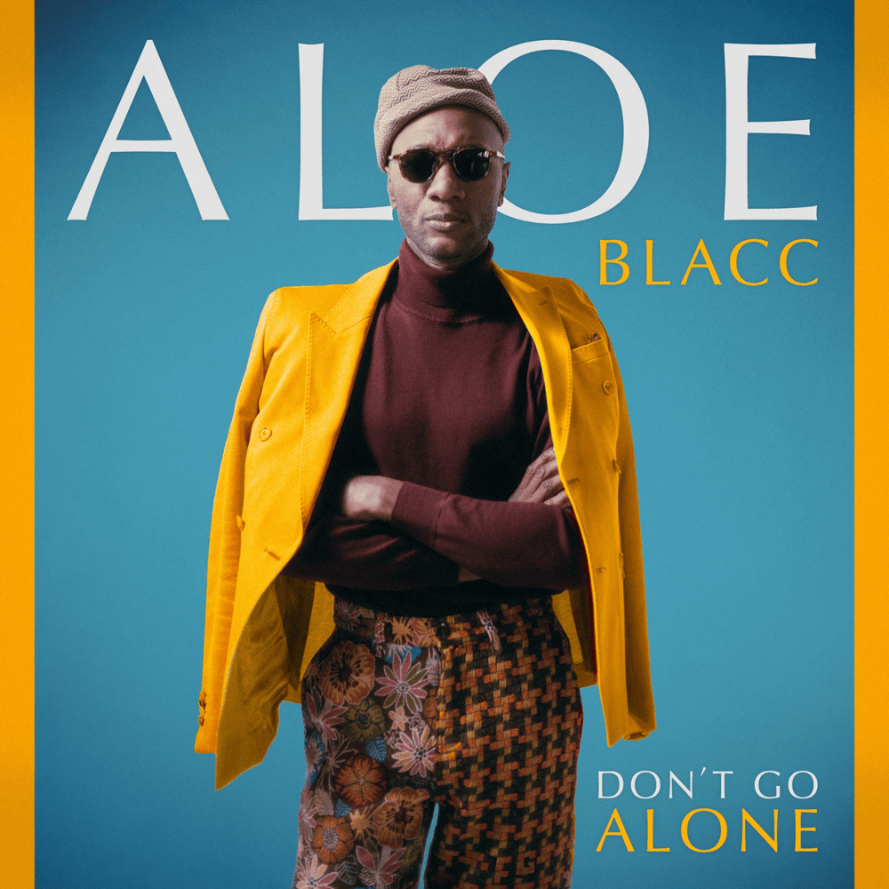 Album cover art for "Don't Go Alone" by Aloe Blacc