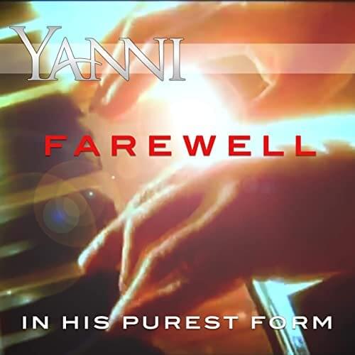 Album cover art for "Farewell - In His Purest Form" by Yanni
