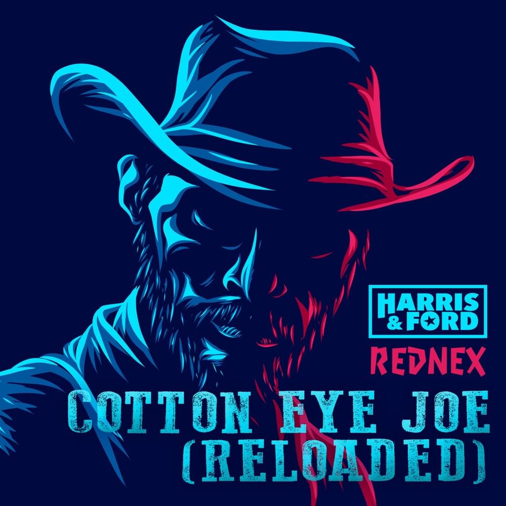 Cotton Eye Joe (Reloaded) by Harris & Ford