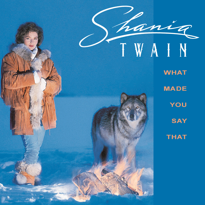 Album cover art for "What Made You Say That?" by Shania Twain