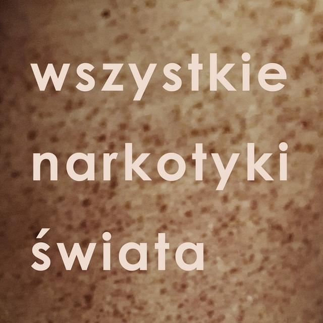 Album cover art for "Wszystkie narkotyki świata" by Myslovitz