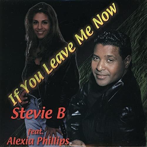 Album cover art for "If You Leave Me Now" by Stevie B & Alexia Phillips