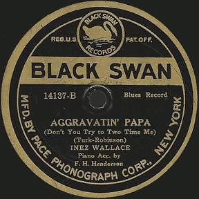 Aggravatin’ Papa (Don’t You Try To Two Time Me) by Inez Wallace