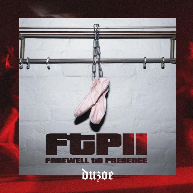Album cover art for "F.T.P. II (farewell to presence)" by duzoe