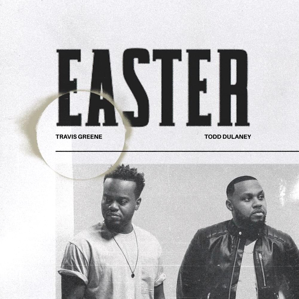 Album cover art for "Easter" by Travis Greene & Todd Dulaney