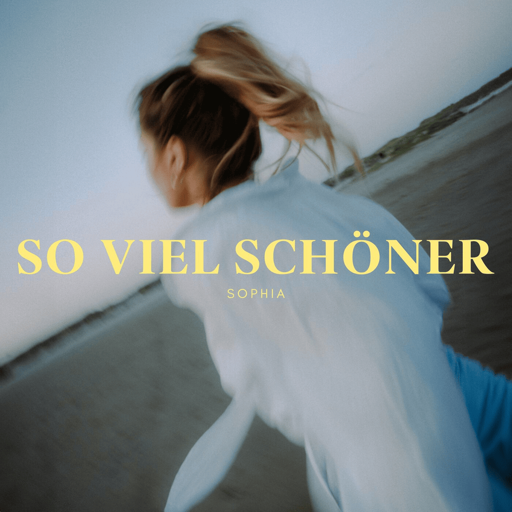 So viel schöner by SOPHIA