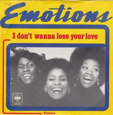 I Don’t Wanna Lose Your Love by The Emotions